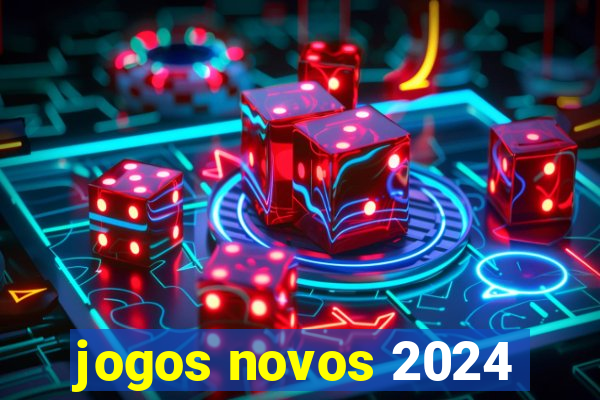 jogos novos 2024